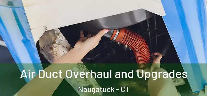  Air Duct Overhaul and Upgrades Naugatuck - CT