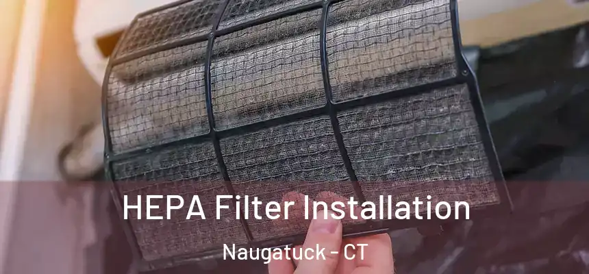  HEPA Filter Installation Naugatuck - CT