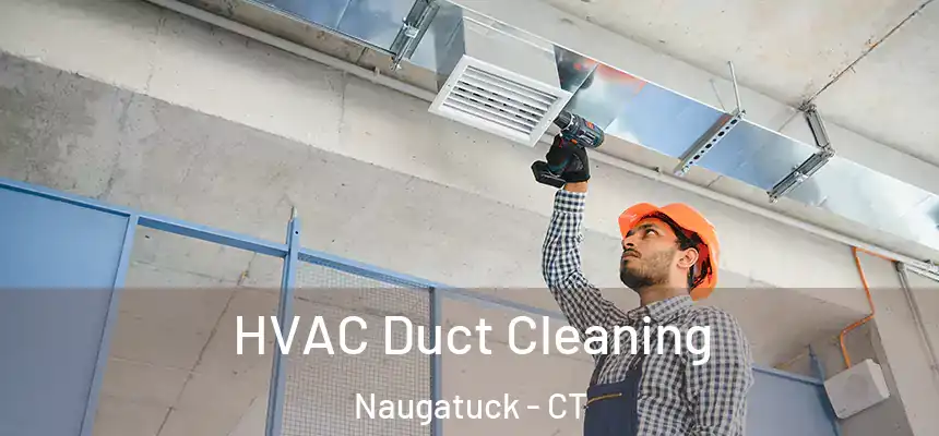  HVAC Duct Cleaning Naugatuck - CT